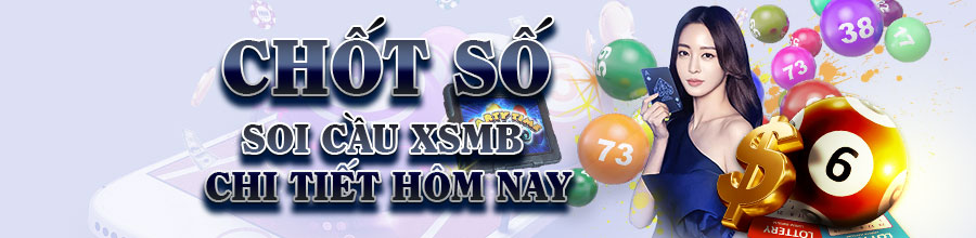 chốt số soi cầu xsmb chi tiết hôm nay