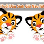 Tuổi Dần sinh giờ nào tốt? Vận số của việc sinh giờ đẹp là gì?